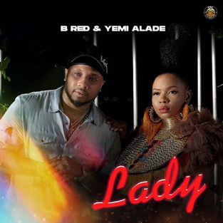B Red - Lady ft Yemi Alade