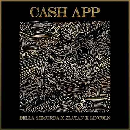Bella Shmurda - Cash App ft Zlatan, Lincoln