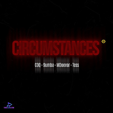 CDQ - Circumstances ft 9umba, Mdoovar, TOSS