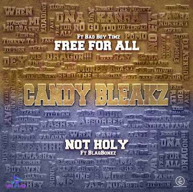 Candy Bleakz - Not Holy ft Blaqbonez