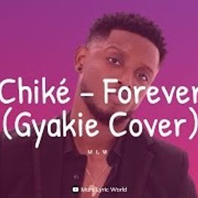 Chike - Forever (Cover) ft Gyakie