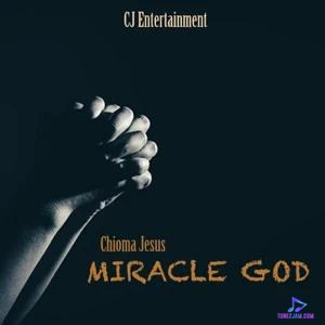 Chioma Jesus - Miracle God