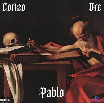 Corizo - Pablo (Explicit) ft Dre