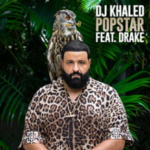 DJ Khaled - Popstar ft Drake