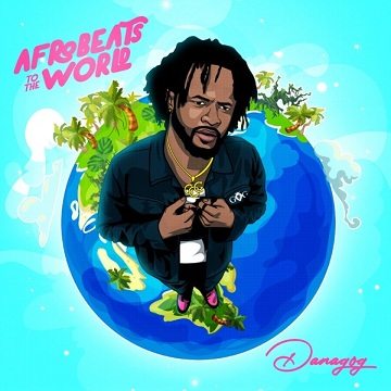 Danagog Afrobeats To The World Album