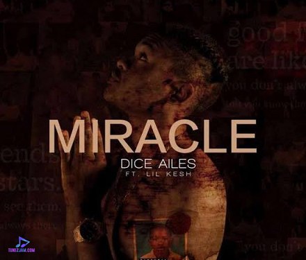 Dice Ailes - Miracle ft Lil Kesh