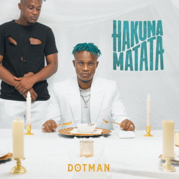 Dotman - Hakuna Matata (Wahala)