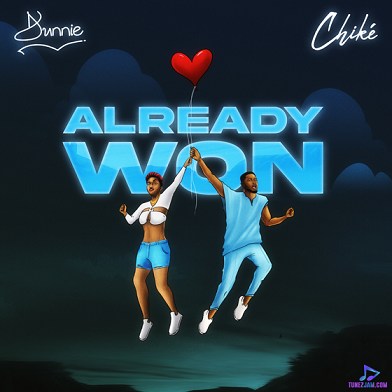 Dunnie - Already Won ft Chike