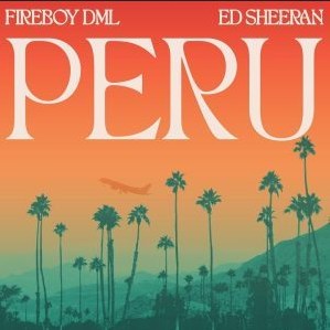 Ed Sheeran - Peru (Remix) ft Fireboy DML