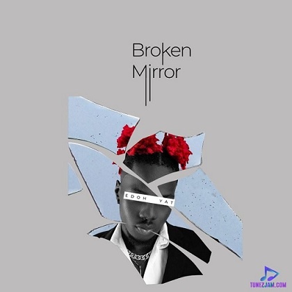 Download Edoh YAT Broken Mirror EP Album mp3