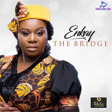 Enkay Ogboruche The Bridge Album