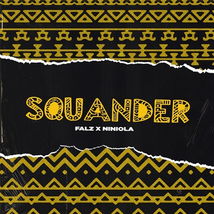 Falz - Squander ft Niniola