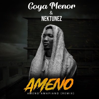 Goya Menor - Ameno Amapiano (Remix) ft Nektunez