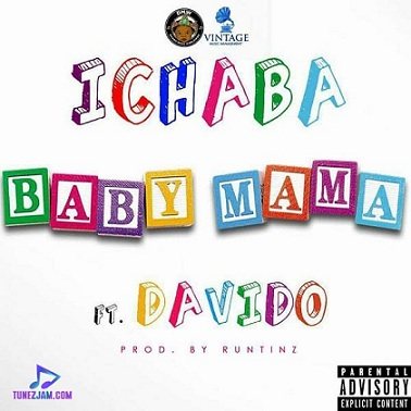 Ichaba - Baby Mama ft Davido