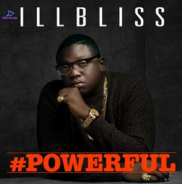 Illbliss - Powerful ft Chidinma