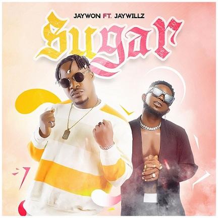 Jaywon - Sugar ft Jaywillz