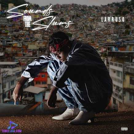 Download Larruso Sounds From The Slums EP Album mp3