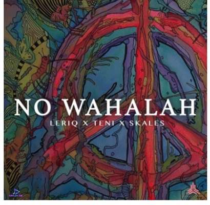 LeriQ - No Wahalah ft Teni, Skales