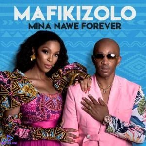 Download Mafikizolo Mina Nawe Forever EP Album mp3