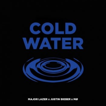 Major Lazer - Cold Water ft Justin Bieber & MO