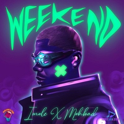 Mohbad - Weekend ft Imole