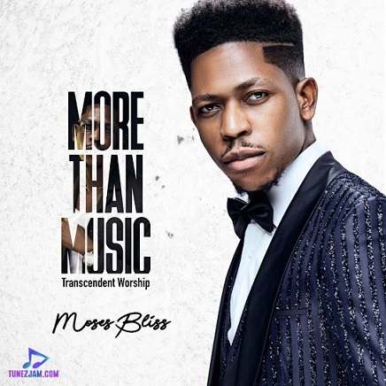 Download Moses Bliss More Than Music (Transcendent Worship) Album mp3