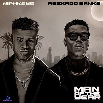 Niphkeys - Man Of The Year ft Reekado Banks