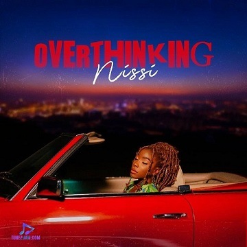 Nissi - Overthinking