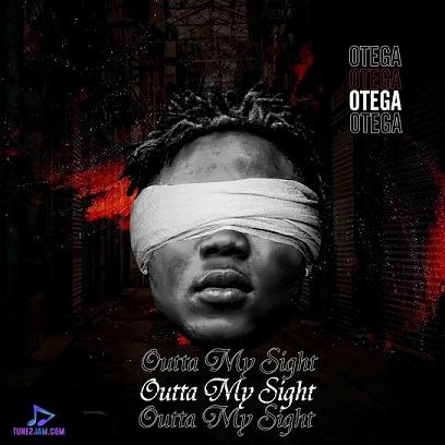 Download Otega Outta My Sight Album mp3