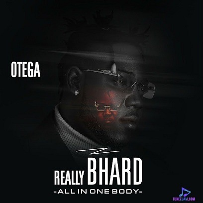 Otega Really Bhard (All in One Body) Album