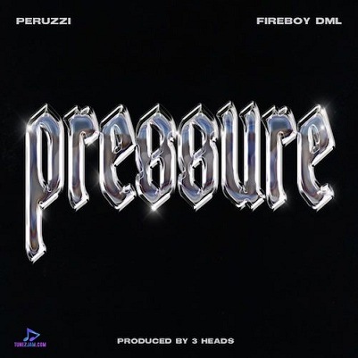 Peruzzi - Pressure ft Fireboy DML
