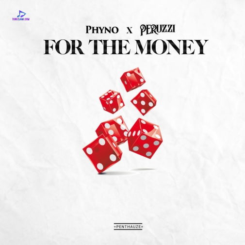Phyno - For The Money ft Peruzzi