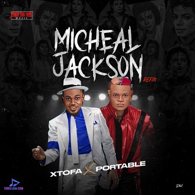 Portable - Micheal Jackson (Refix) ft Xtofa