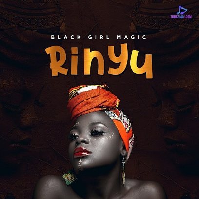 Rinyu - Black Girl Magic