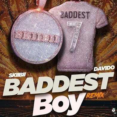Skiibii - Baddest Boy (Remix) ft Davido