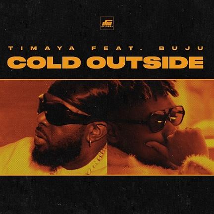 Buju - Cold Outside ft Timaya