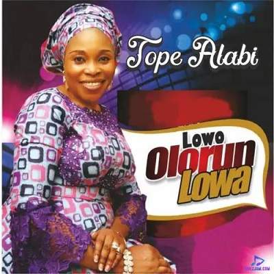 Tope Alabi Lowo Olorun Lowa Album