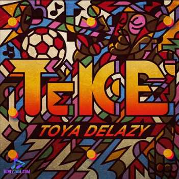 Toya Delazy - Teke