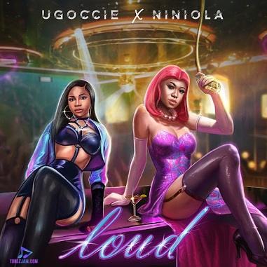 Ugoccie - Loud ft Niniola