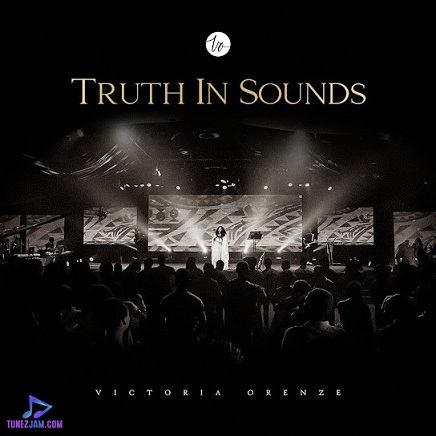 Download Victoria Orenze Truth In Sounds Album mp3